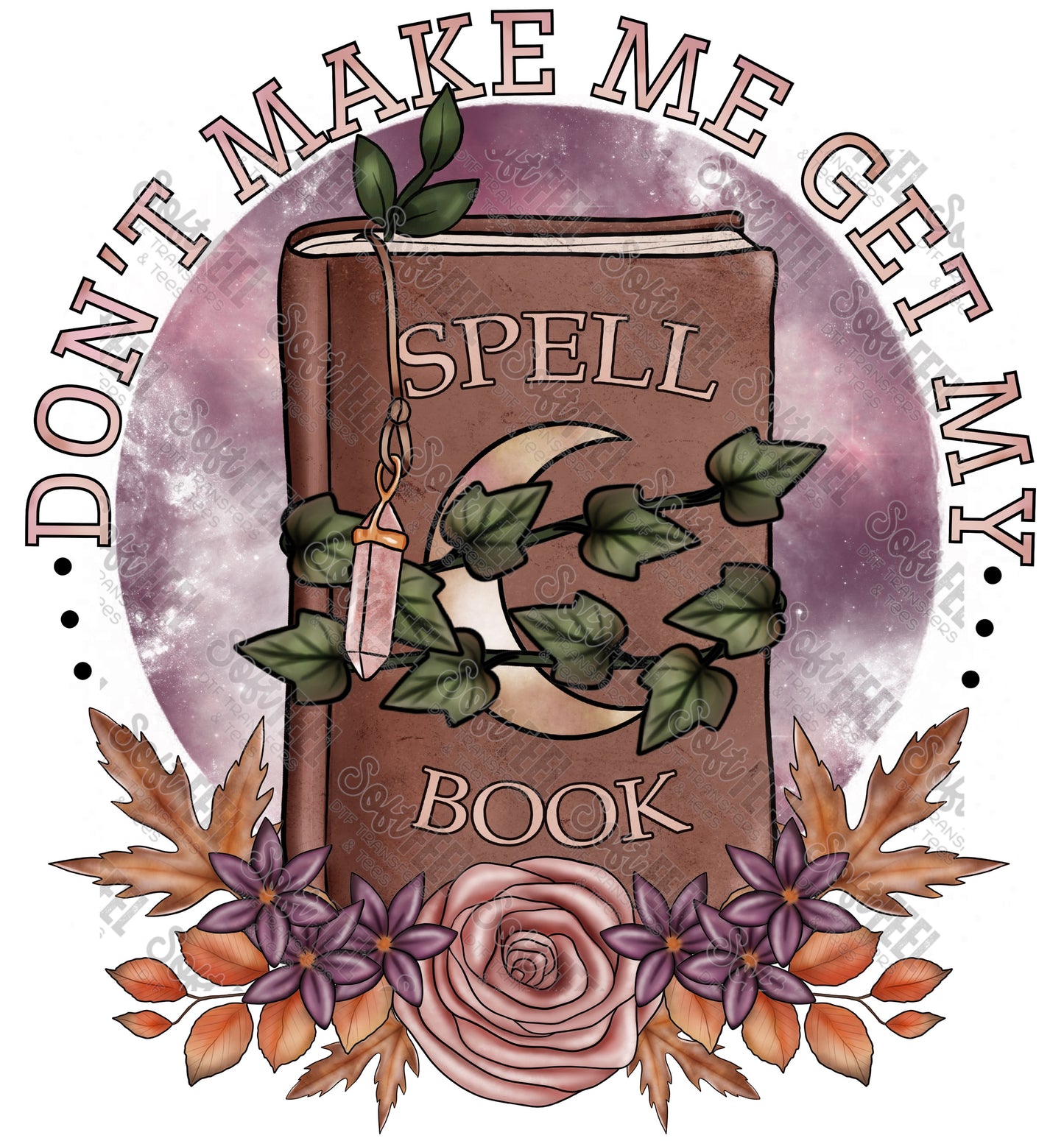 Don't Make Me Get My Spellbook - Halloween Horror - Direct To Film Transfer / DTF - Heat Press Clothing Transfer