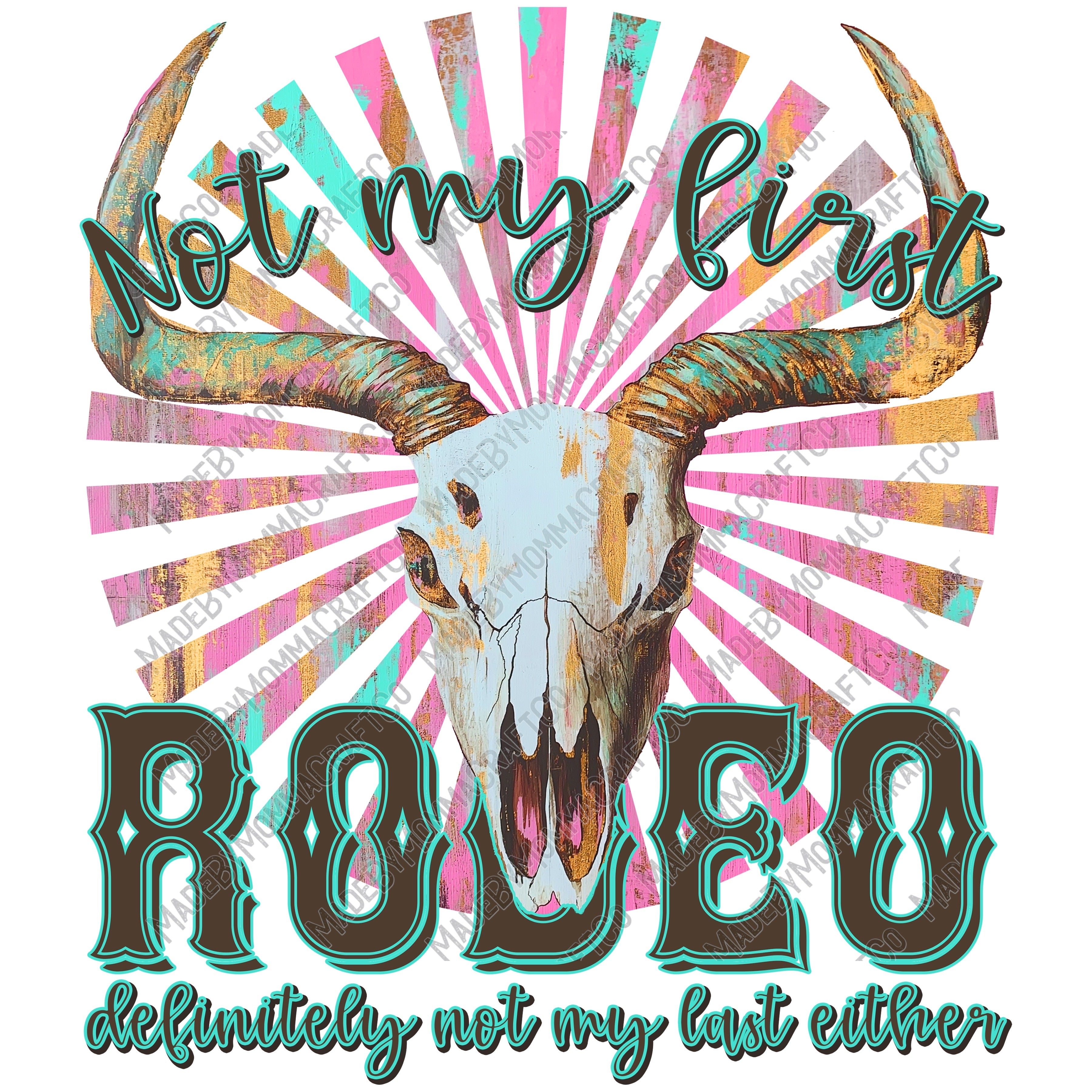 Not My First Rodeo - Country Western -Cheat Clear Waterslide™ or White Cast Sticker