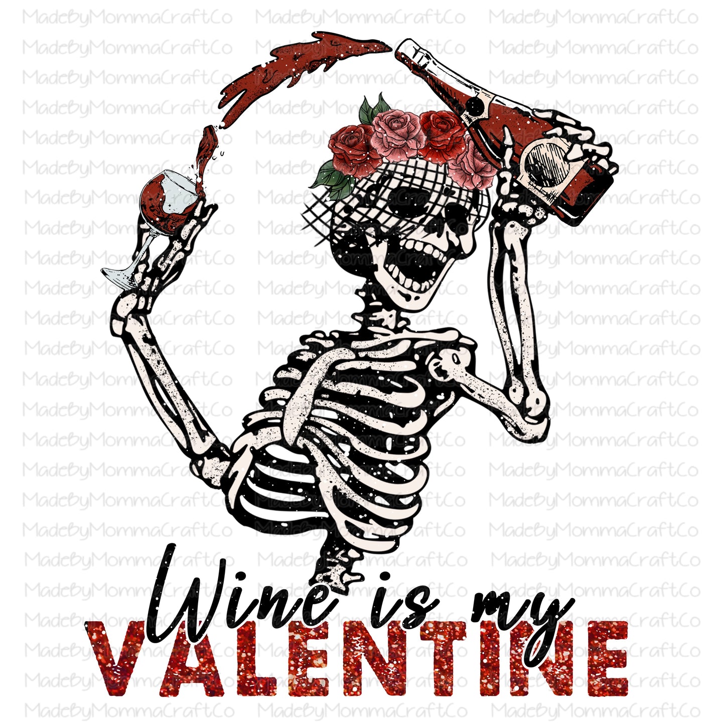 Wine is my valentines skeleton - Cheat Clear Waterslide™ or White Cast Sticker