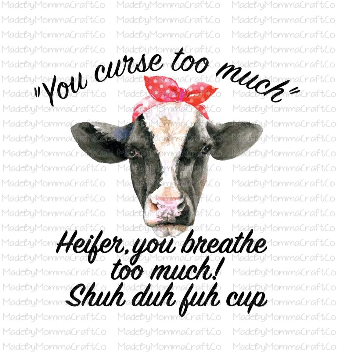 Shuh Duh Fuh Cup Heifer -Cheat Clear Waterslide™ or White Cast Sticker