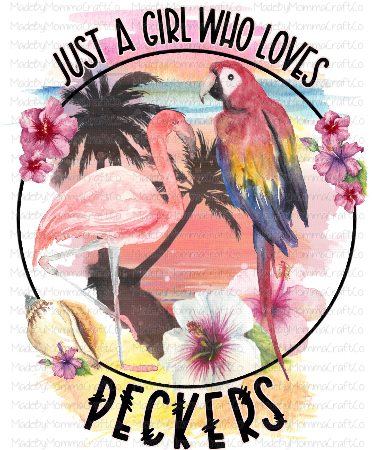 Just a girl who loves peckers tropical parrot flamingo - Cheat Clear Waterslide Decal or Digital Download