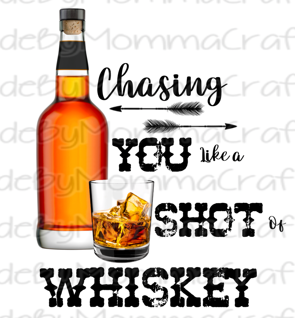 Chasing you like a Shot of Whiskey -Cheat Clear Waterslide™ or White Cast Sticker
