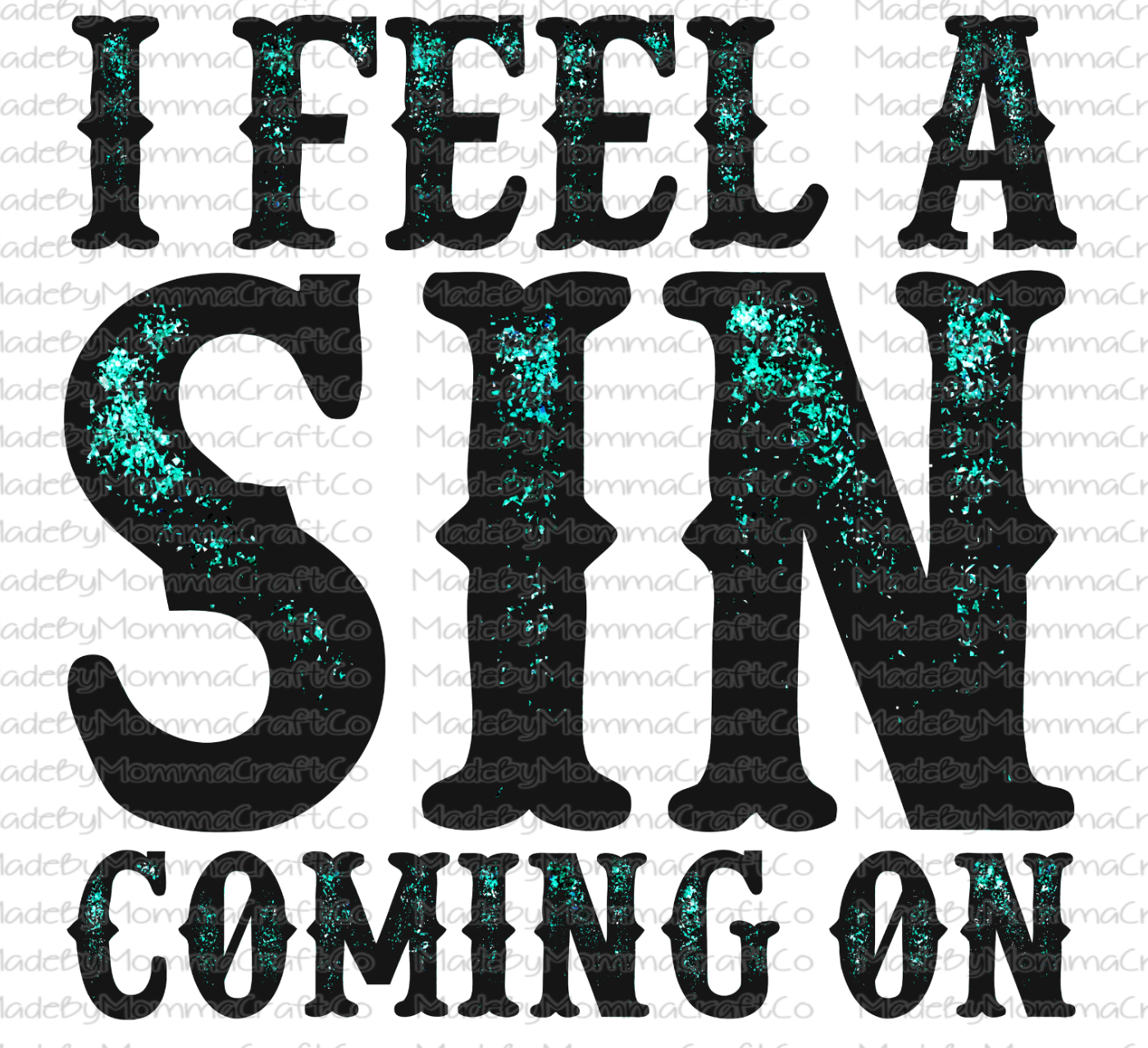 I Feel A Sin Coming On - Cheat Clear Waterslide™ or White Cast Sticker