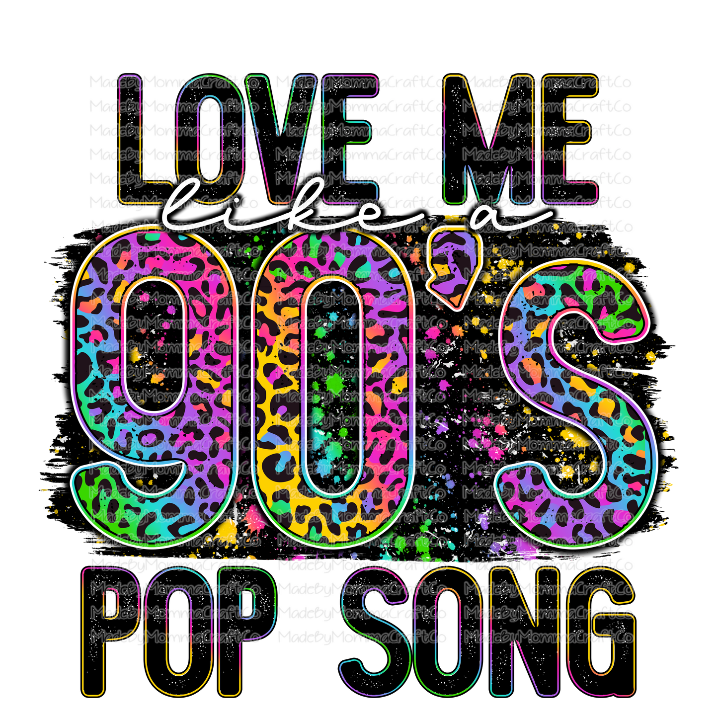 Love Me Like A 90s Pop Song - Rainbow Leopard - Cheat Clear Waterslide™ or White Cast Sticker