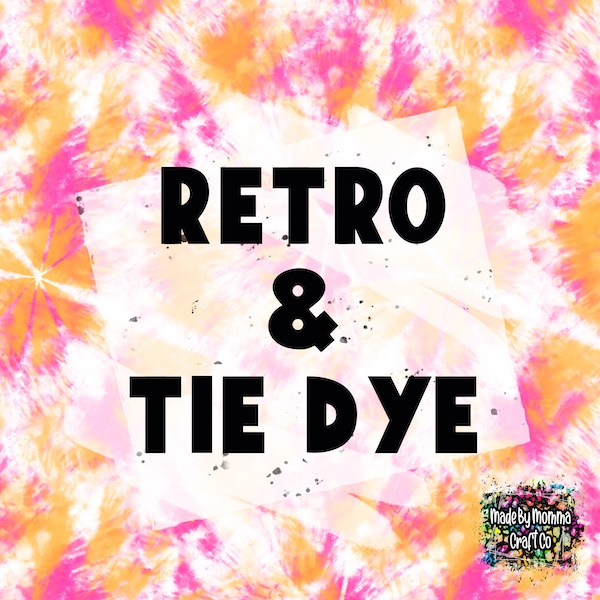 Retro &amp; Tie Dye