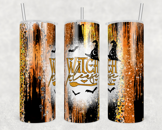 Witch Please - Halloween - Sublimation or Waterslide Wrap - 20oz and 30oz