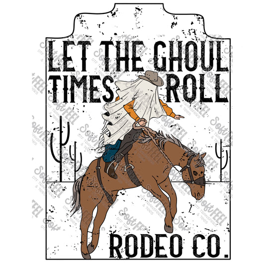 Let The Ghoul Times Roll Rodeo - Country Western / Halloween Horror - Direct To Film Transfer / DTF - Heat Press Clothing Transfer