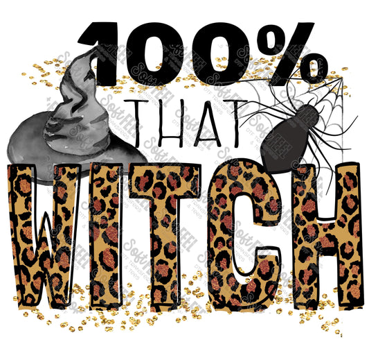100% That Witch - Halloween Horror - Direct To Film Transfer / DTF - Heat Press Clothing Transfer