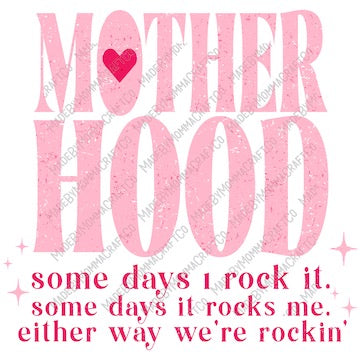 Mother Hood Some Days I Rock It Some Days It Rocks Me - Mom Life - Cheat Clear Waterslide™ or White Cast Sticker