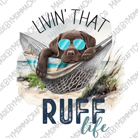 Livin That Ruff Life Chocolate Lab - Cheat Clear Waterslide™ or White Cast Sticker