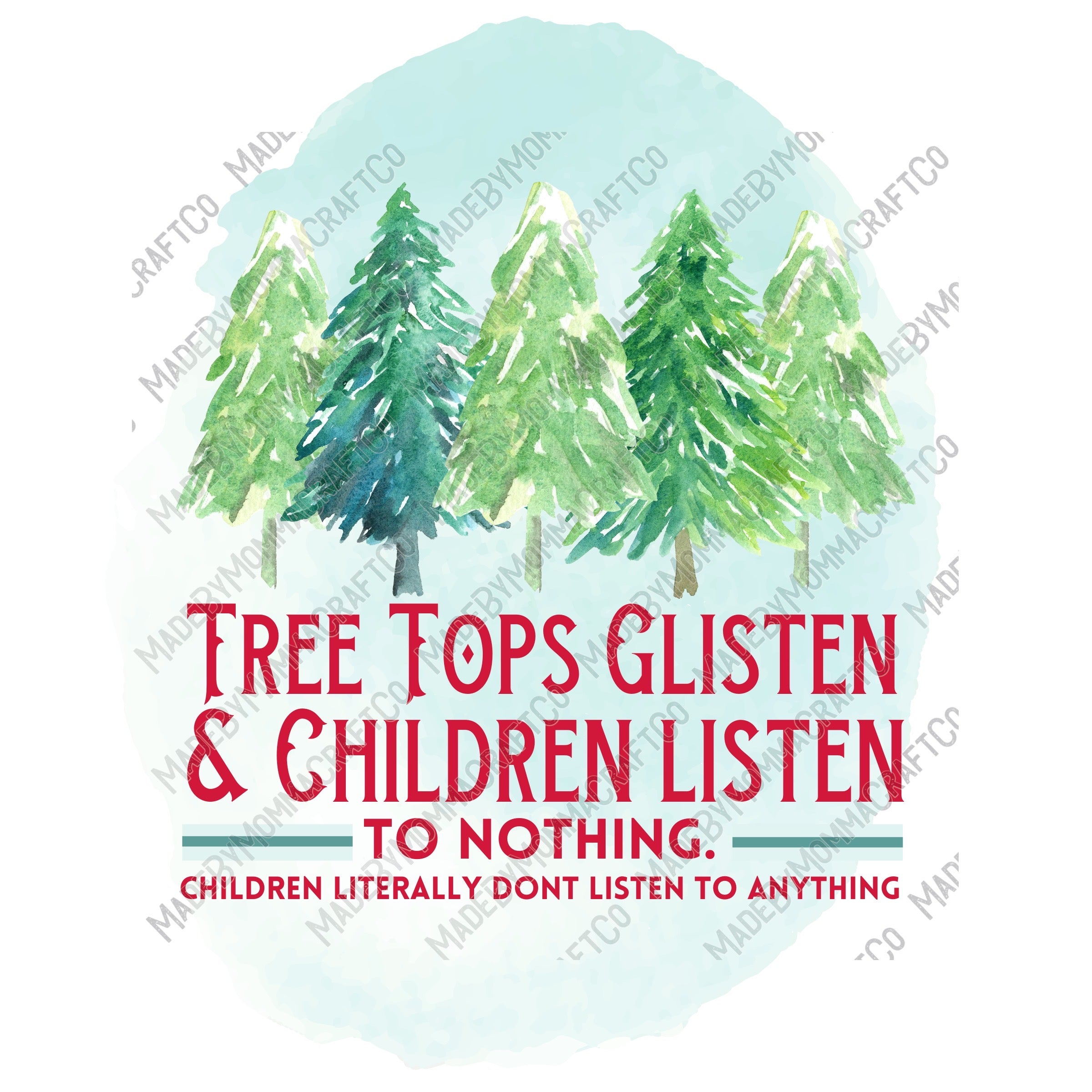 Tree Tops Glisten Children Don&#39;t Listen Blue - Christmas - Cheat Clear Waterslide™ or White Cast Sticker
