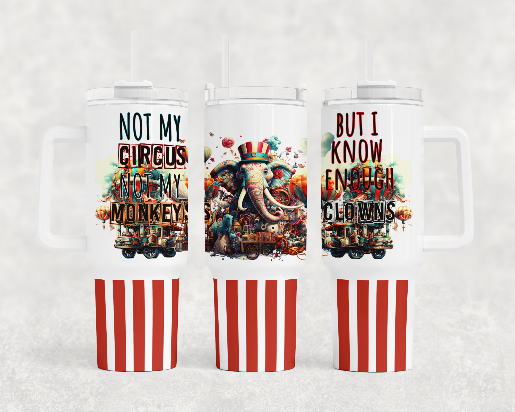 Not My Circus - 40oz Handle Tumbler - Sublimation or Waterslide Wrap