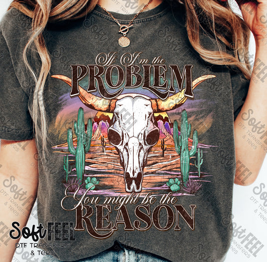 You Might Be athe Reason Skull Western Country Music - Direct To Film Transfer / DTF - Heat Press Clothing Transfer