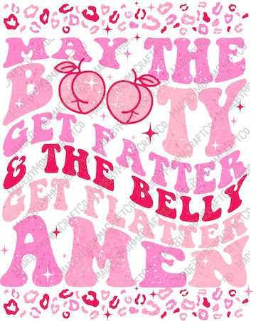 Booty Get Fatter &amp; The Belly Get Flatter - Snarky Humor - Cheat Clear Waterslide™ or White Cast Sticker