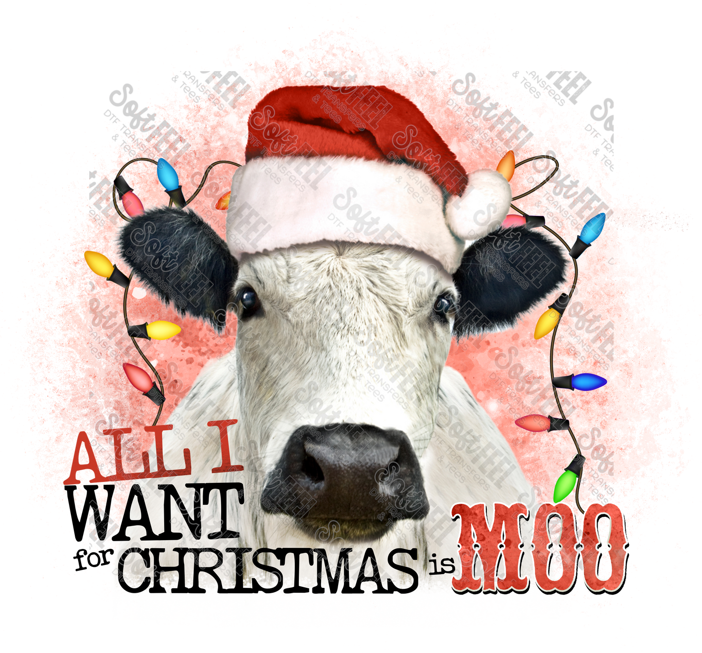 All I Want For Christmas Is Moo Cow - Christmas - Direct To Film Transfer / DTF - Heat Press Clothing Transfer