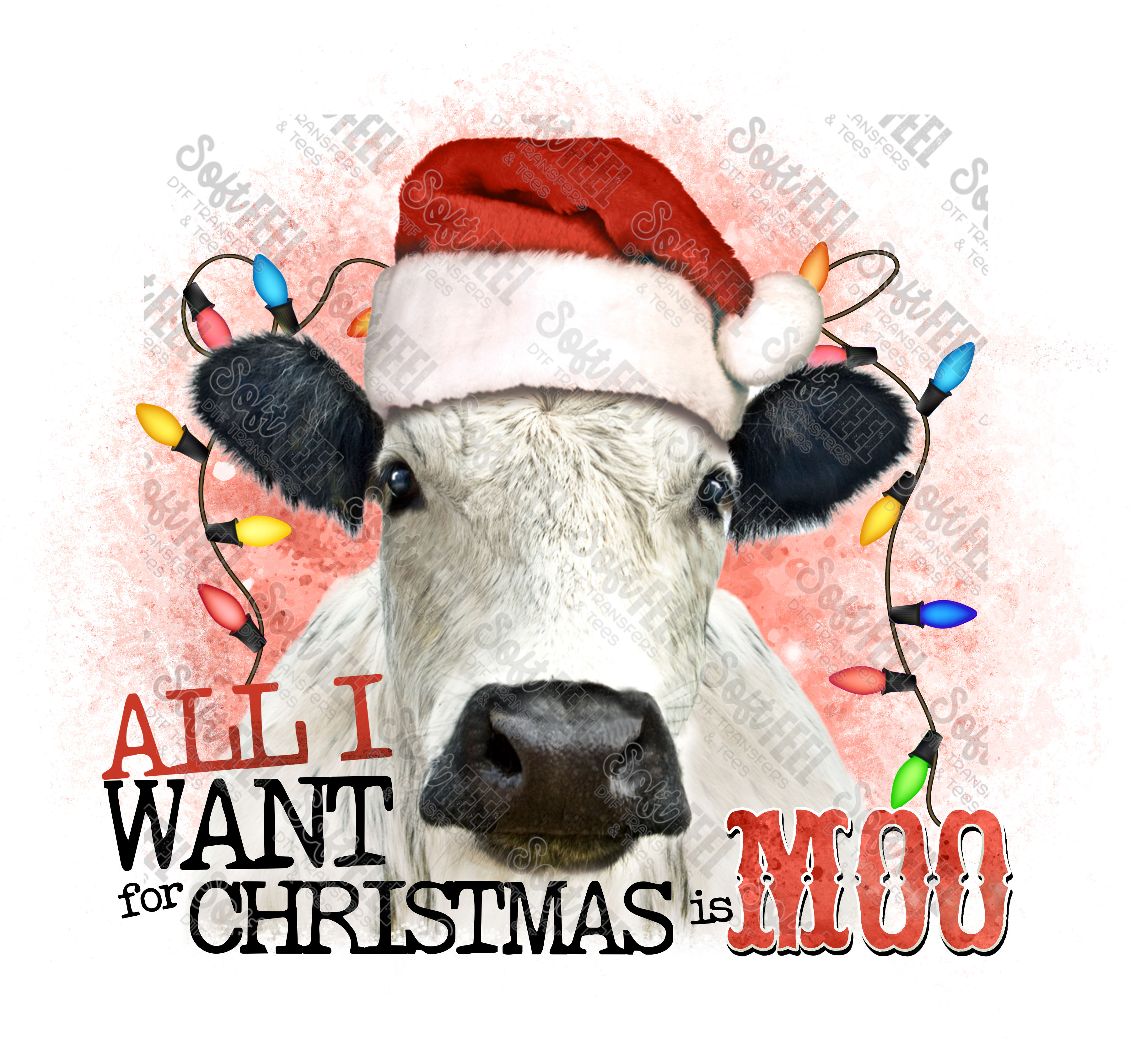 All I Want For Christmas Is Moo Cow - Christmas - Direct To Film Transfer / DTF - Heat Press Clothing Transfer