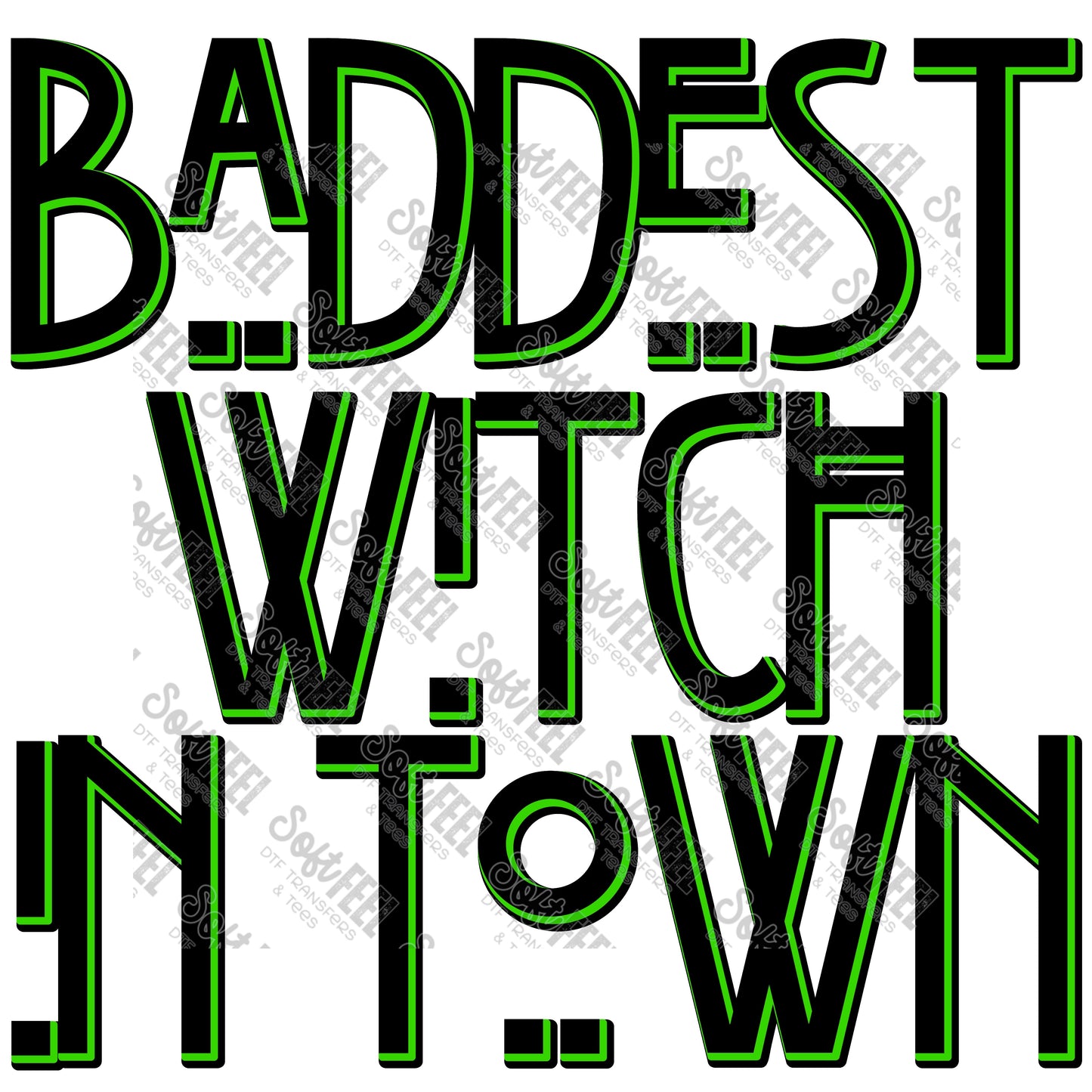 Baddest Witch In Town - Halloween Horror - Direct To Film Transfer / DTF - Heat Press Clothing Transfer