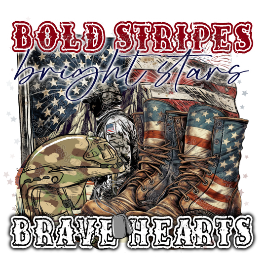 Bold Stripes Bright Stars Brave Hearts - Patriotic - Direct To Film Transfer / DTF - Heat Press Clothing Transfer