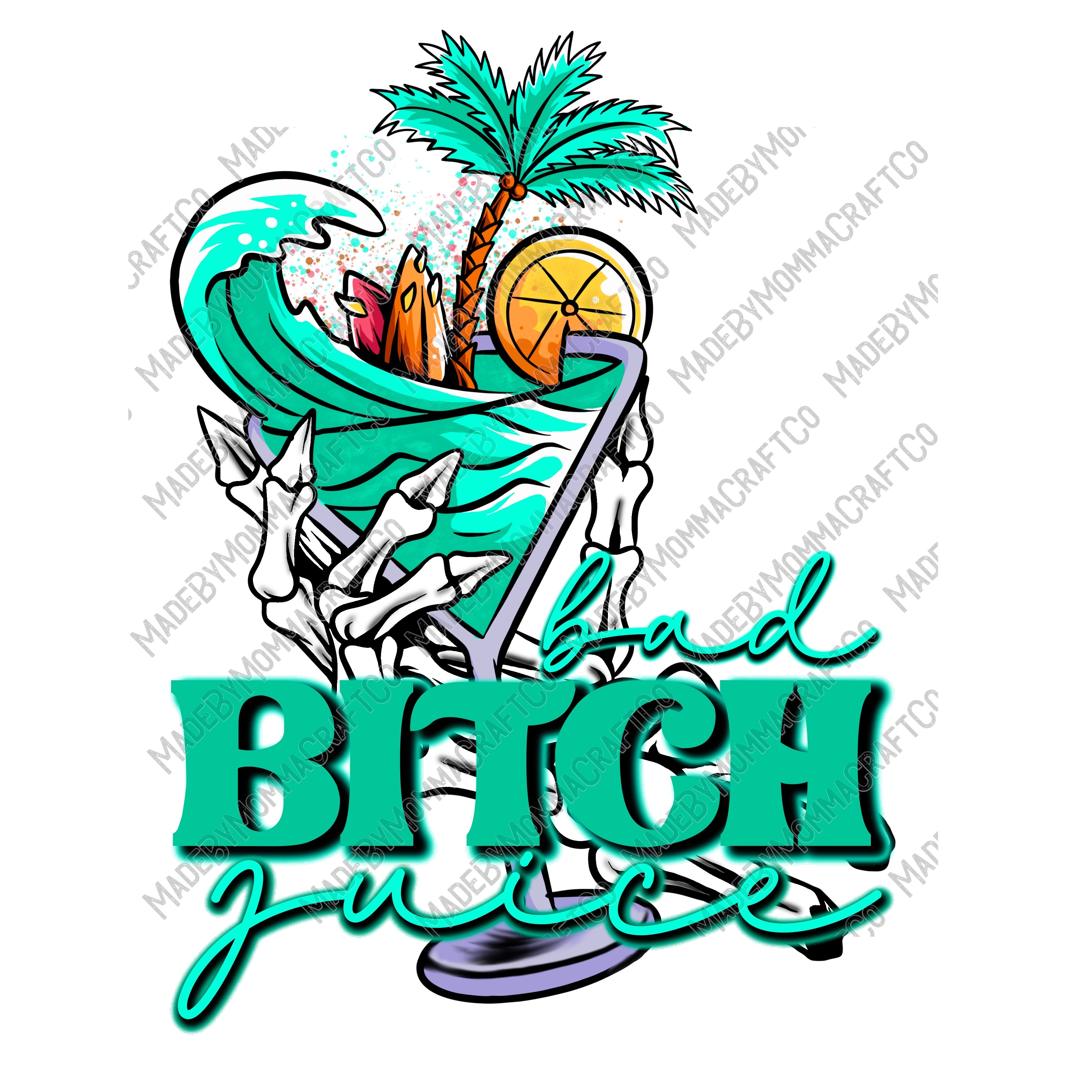 Bad Bitch Juice - Summer - Cheat Clear Waterslide™ or White Cast Sticker