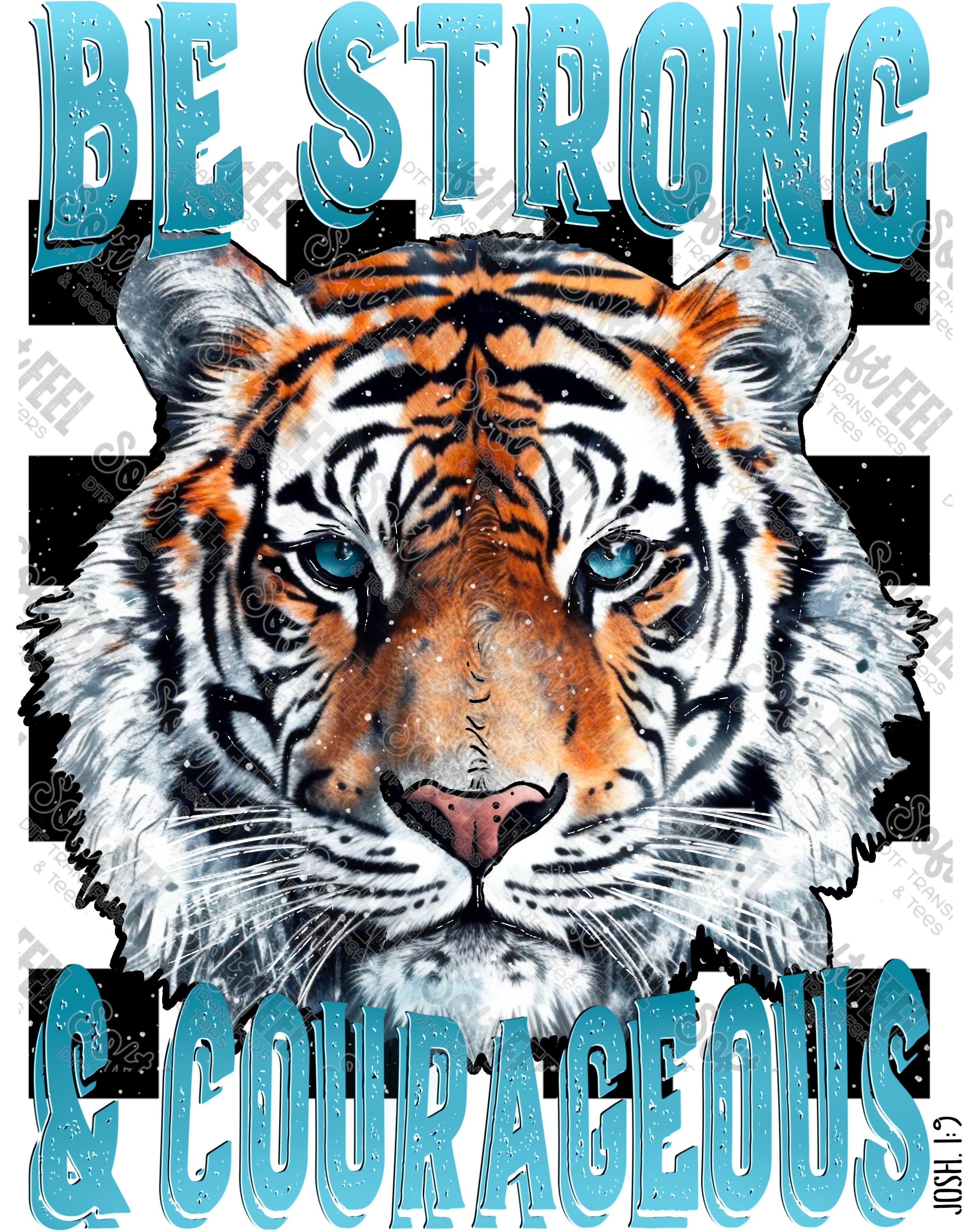 Be Strong &amp; Courageous Tiger - Motivational - Direct To Film Transfer / DTF - Heat Press Clothing Transfer