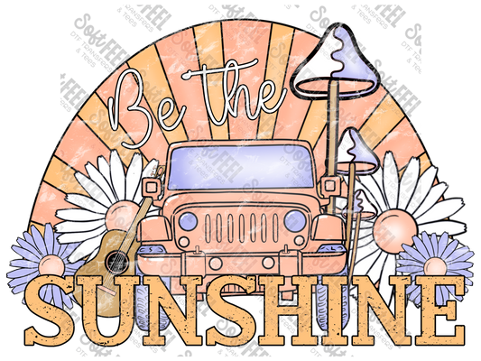 Be The Sunshine - Women's / Motivational - Direct To Film Transfer / DTF - Heat Press Clothing Transfer