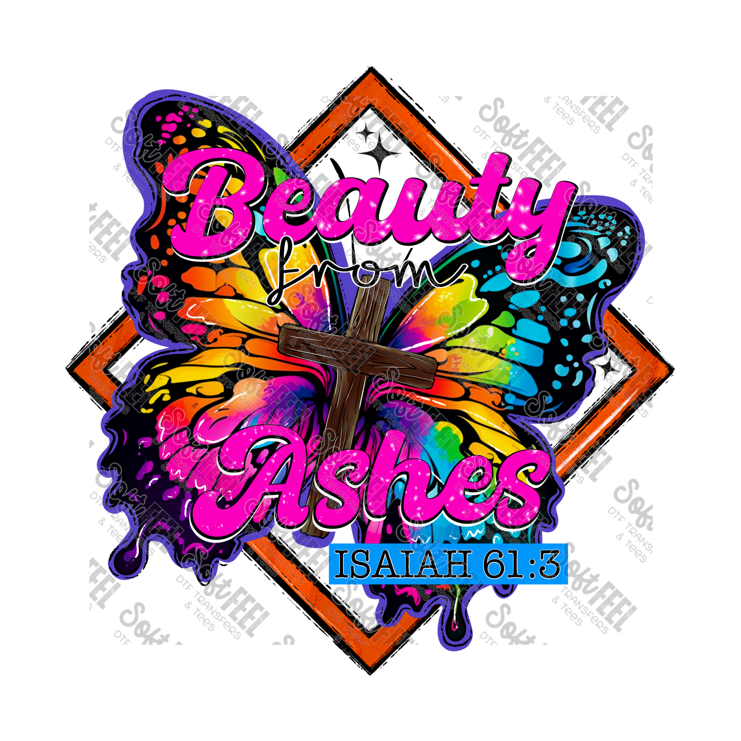 Beauty From Ashes Butterfly - Women's / Motivational / Christian - Direct To Film Transfer / DTF - Heat Press Clothing Transfer