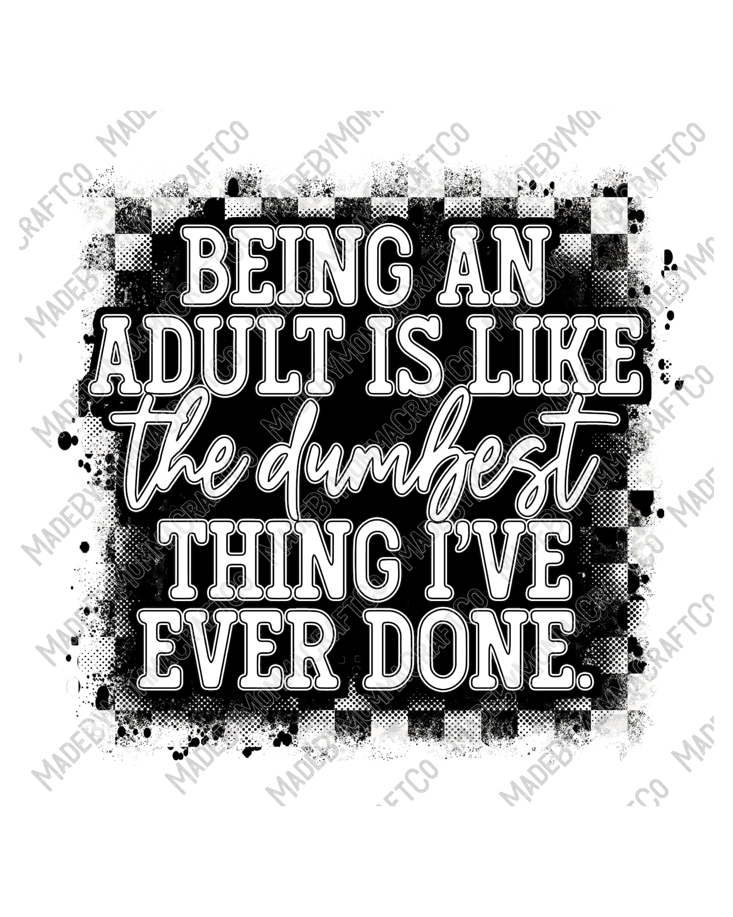 Being An Adult Is The Dumbest Thing 1 - Humor - Cheat Clear Waterslide™ or White Cast Sticker