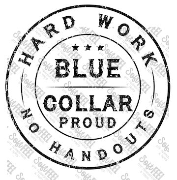 Hard Work Blue Collar Proud - Men&#39;s - Direct To Film Transfer / DTF - Heat Press Clothing Transfer