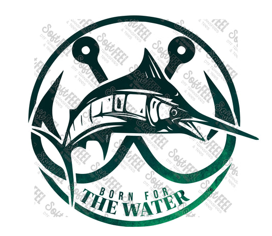 Born For The Water 4 - Fishing - Direct To Film Transfer / DTF - Heat Press Clothing Transfer