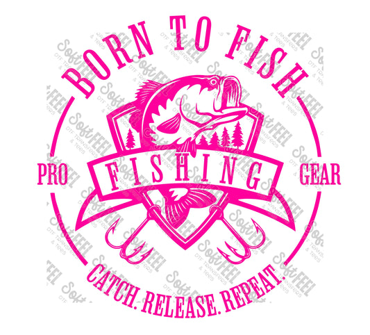 Born To Fish 5 - Fishing - Direct To Film Transfer / DTF - Heat Press Clothing Transfer
