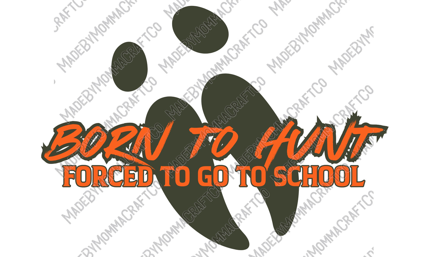 Born To Hunt Orange - Hunting / Country Western - Cheat Clear Waterslide™ or White Cast Sticker