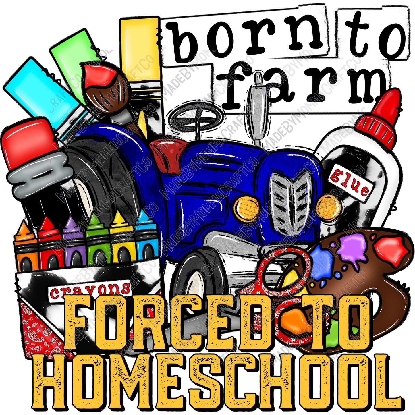 Born to Farm Forced to Homeschool - Back to School - Cheat Clear Waterslide™ or White Cast Sticker