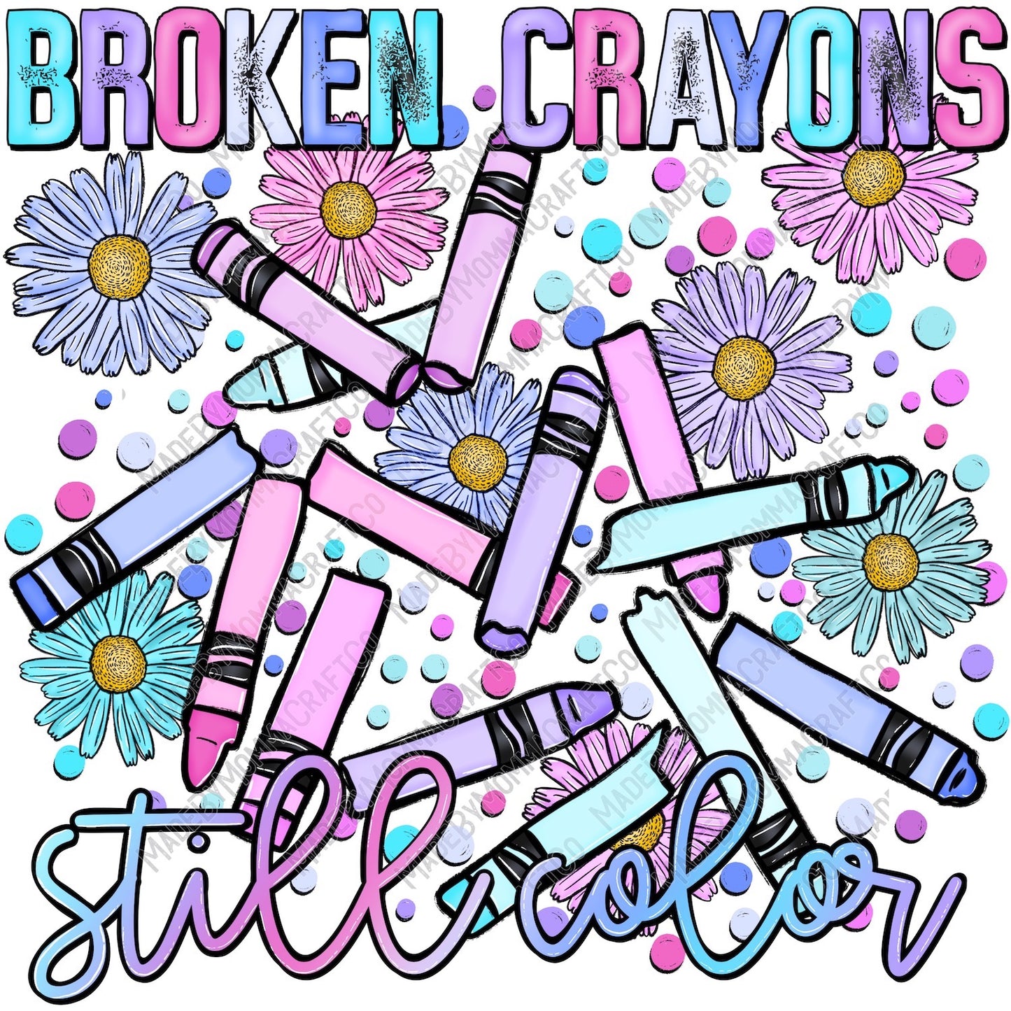 Broken Crayons Still Color - Cheat Clear Waterslide™ or White Cast Sticker