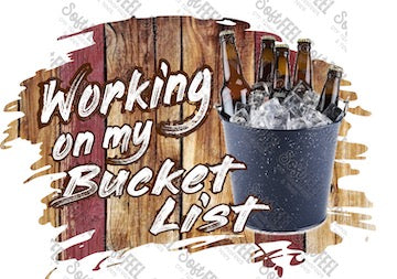 Bucket List - Men&#39;s / Snarky Humor - Direct To Film Transfer / DTF - Heat Press Clothing Transfer
