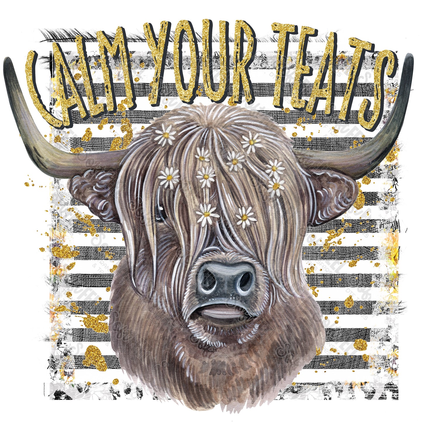 CALM YOUR TEATS - Women's / Country Western - Direct To Film Transfer / DTF - Heat Press Clothing Transfer