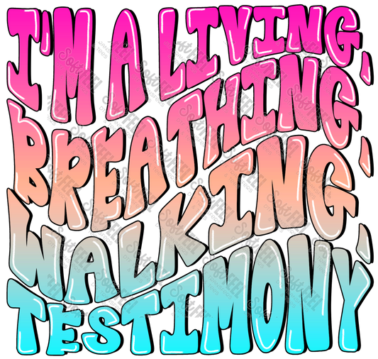 I'm a living breathing walking testimony - Women's / Youth / Christian - Direct To Film Transfer / DTF - Heat Press Clothing Transfer