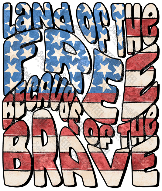 Land of the Free Because of the Brave Retro Wavy Font - Patriotic / Retro - Direct To Film Transfer / DTF - Heat Press Clothing Transfer