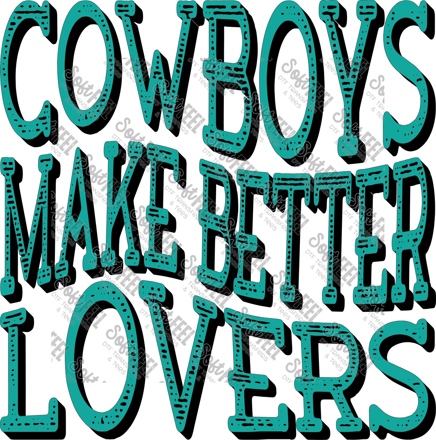 Cowboys Make Better Lovers - Country Western / Women's - Direct To Film Transfer / DTF - Heat Press Clothing Transfer