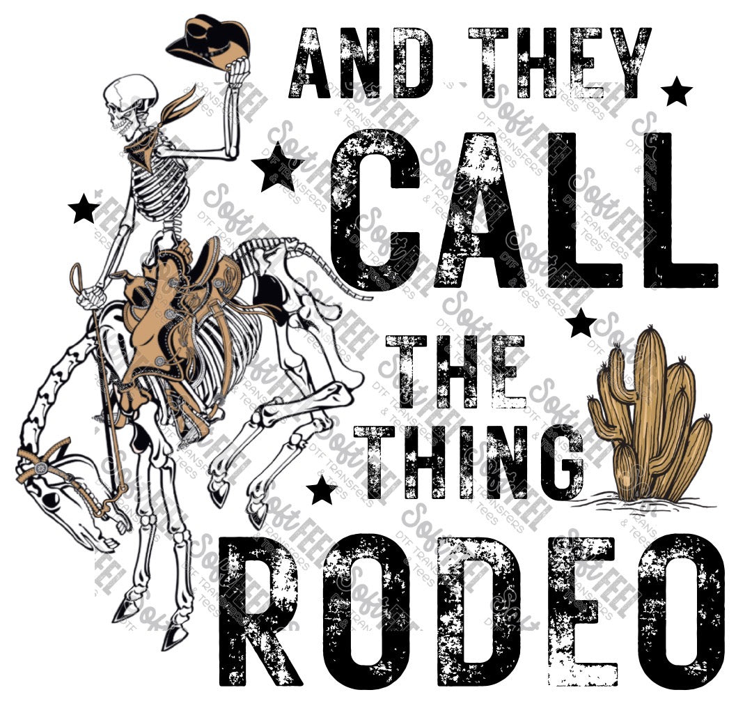 Call The Thing Rodeo - Country Western - Direct To Film Transfer / DTF - Heat Press Clothing Transfer