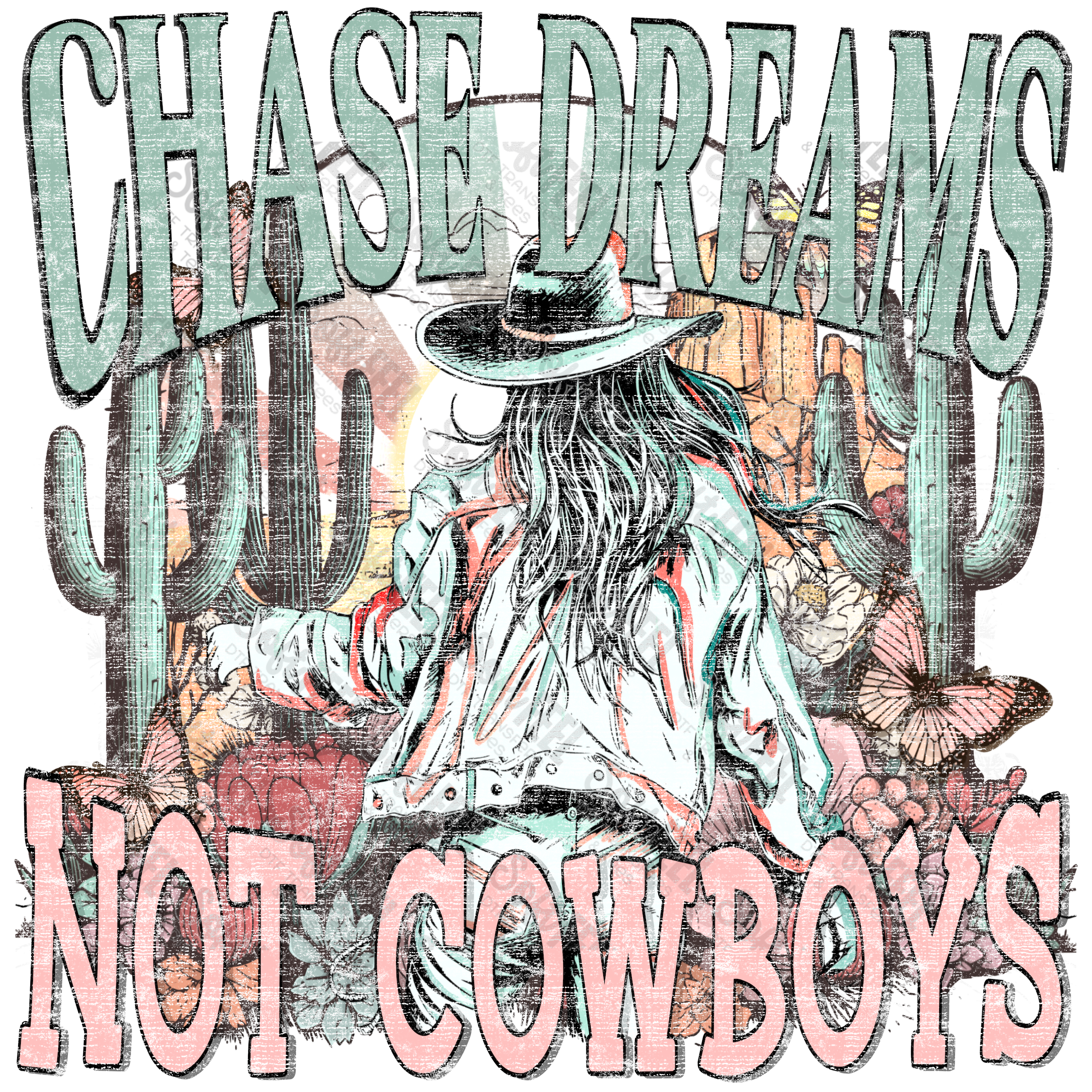 Chase Dreams Not Cowboys - Women&#39;s /Western/ Summer - Direct To Film Transfer / DTF - Heat Press Clothing Transfer