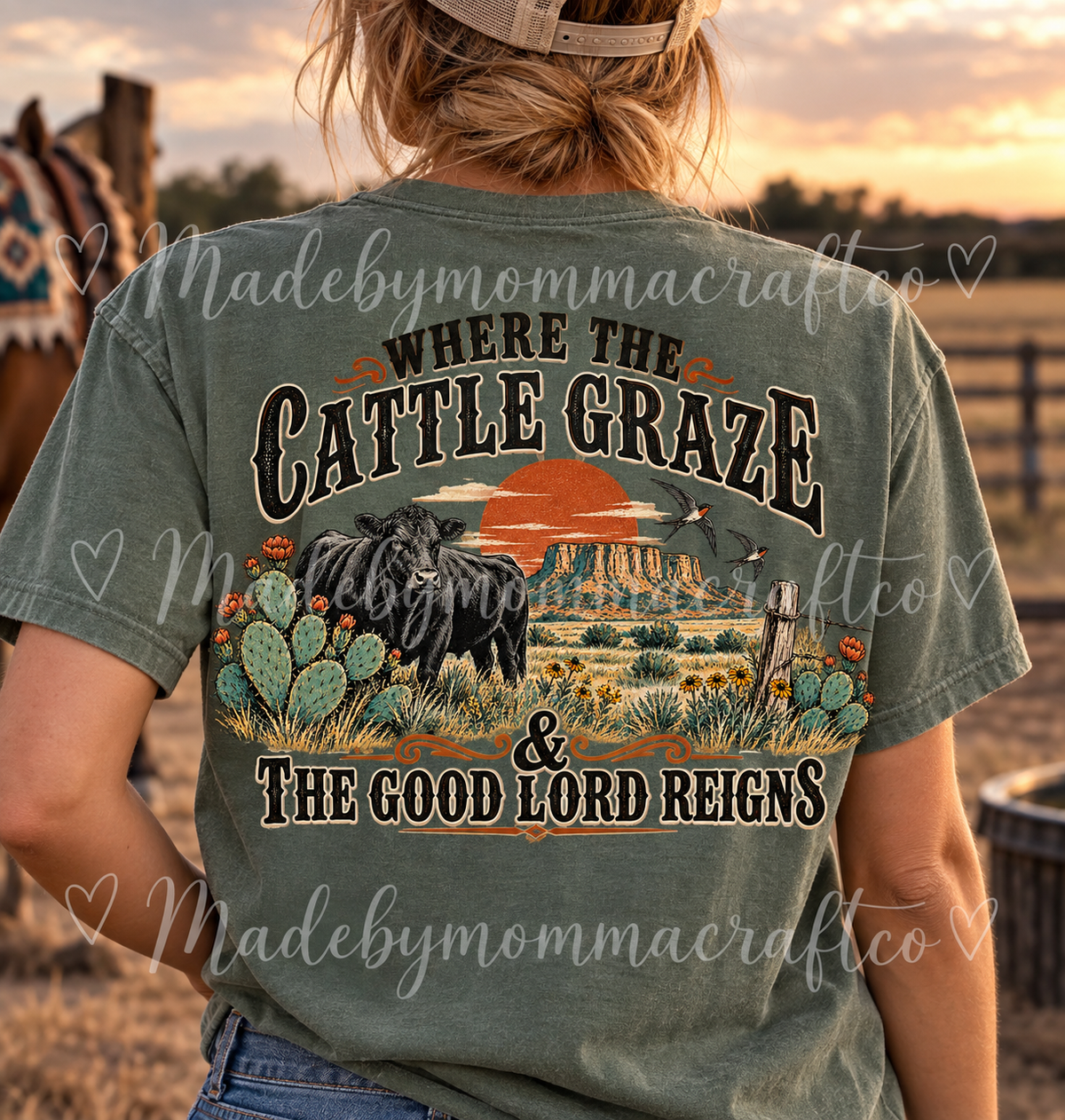 Were The Cattle Graze & The Good Lord Reins - DTF Transfer - Direct To Film Ready To Press Transfer-Iron On Clothing Transfer