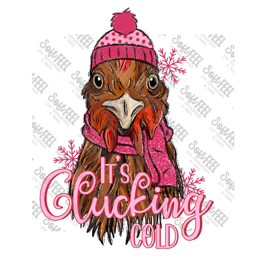 Its Clucking Cold - Christmas / Humor - Direct To Film Transfer / DTF - Heat Press Clothing Transfer