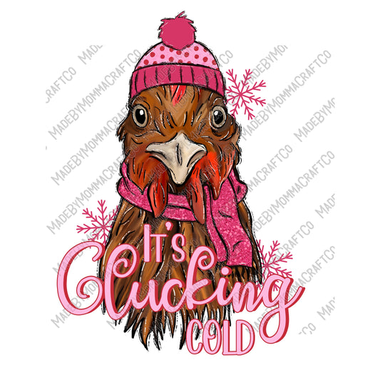 Its Clucking Cold - Christmas - Cheat Clear Waterslide™ or White Cast Sticker