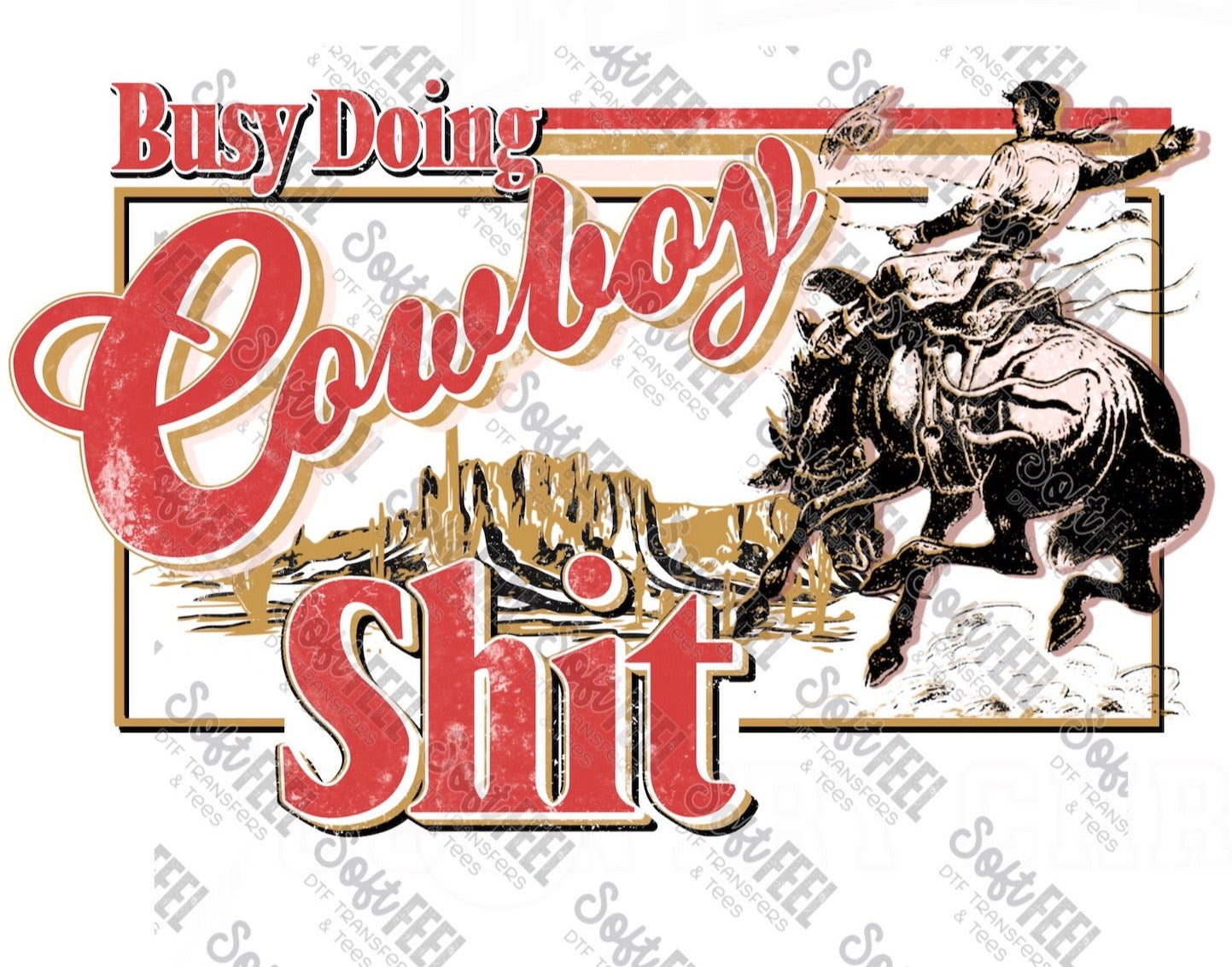Busy Doing Cowboy Shit - Men&#39;s / Youth / Western - Direct To Film Transfer / DTF - Heat Press Clothing Transfer