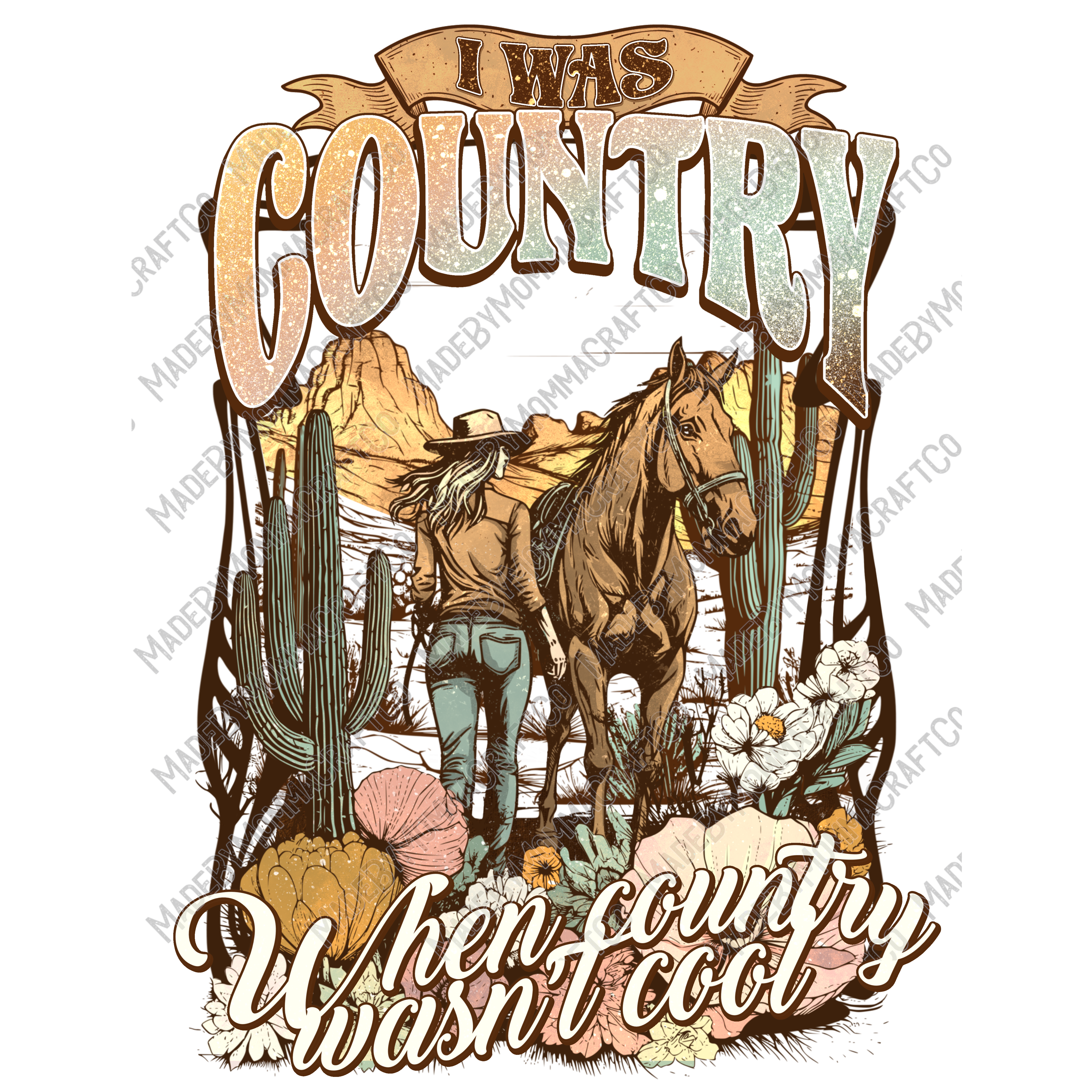 I Was Country When Country Wasn&#39;t Cool Cowgirl - Cheat Clear Waterslide™ or White Cast Sticker