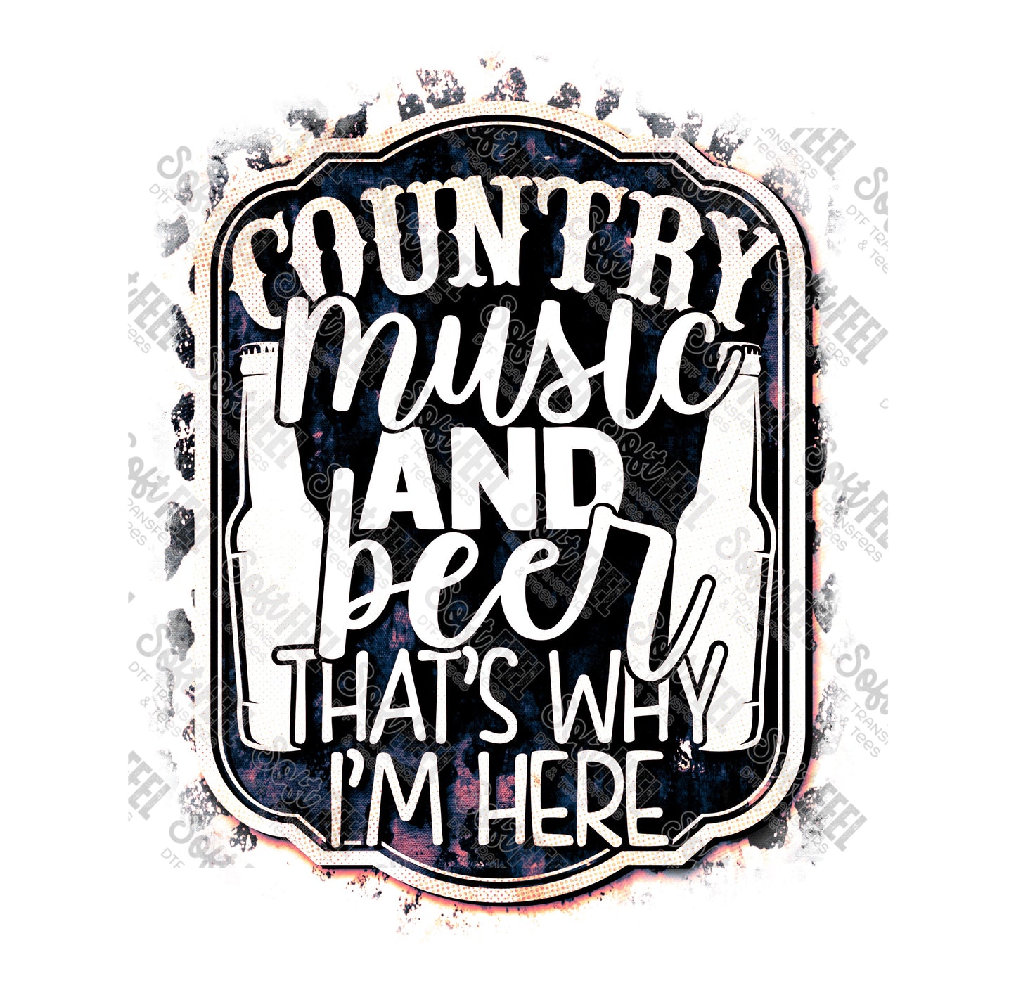 Country Music & Beer Thats Why I'm Here 2 - Country Western - Direct To Film Transfer / DTF - Heat Press Clothing Transfer