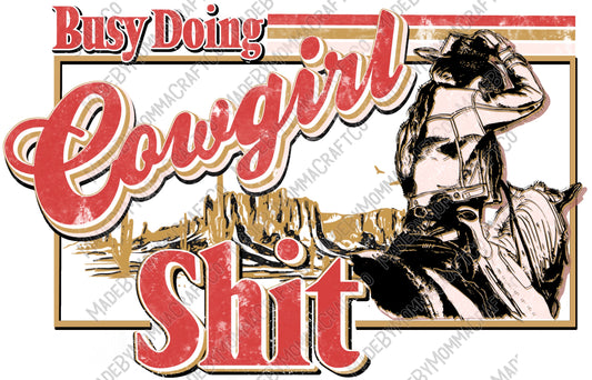 Busy Doing Cowgirl Shit - Western - Cheat Clear Waterslide™ or White Cast Sticker