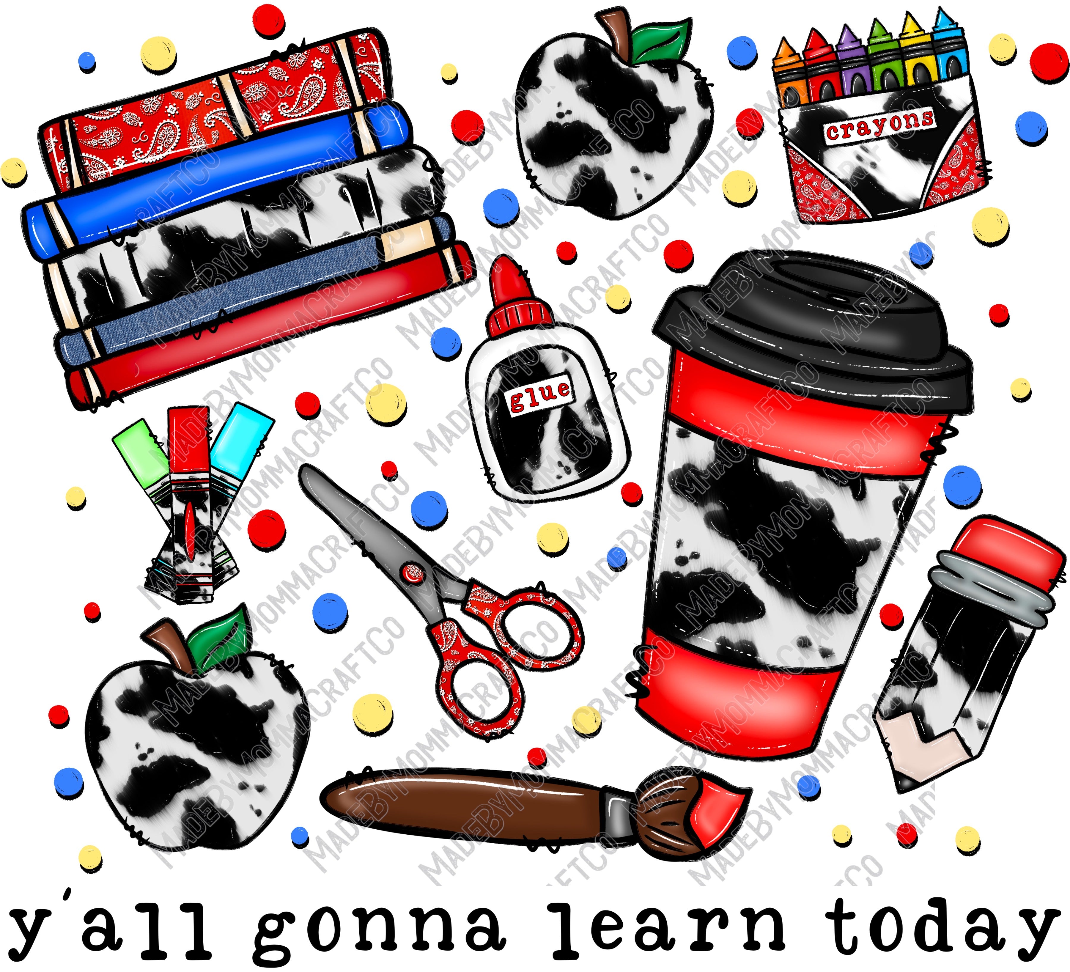 Y&#39;all gonna learn today cow print - Back to School - Cheat Clear Waterslide™ or White Cast Sticker