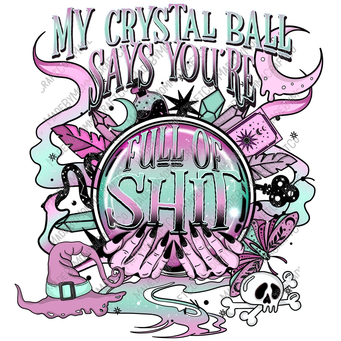 Crystal Ball Says Your Full Of Shit - Snarky Humor / Halloween - Cheat Clear Waterslide™ or White Cast Sticker