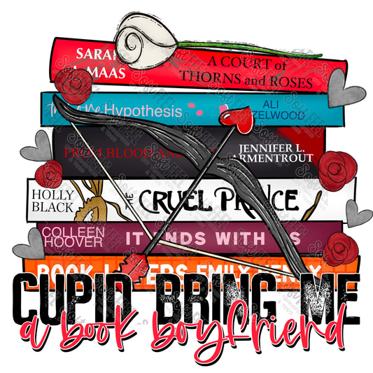 Cupid Bring Me a Book Boyfriend - Books / Valentines Day - Direct To Film Transfer / DTF - Heat Press Clothing Transfer